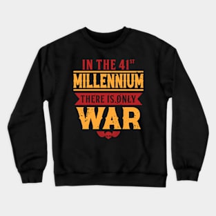 Only War - 41st Millennium Saga Crewneck Sweatshirt